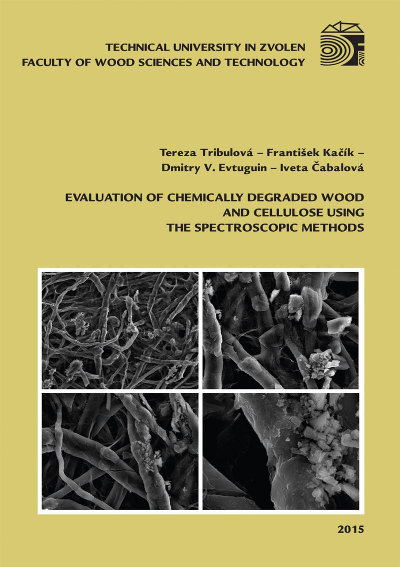 EVALUATION OF CHEMICALLY DEGRADED WOOD AND CELLULOSE USING THE SPECTROSCOPIC METHODS