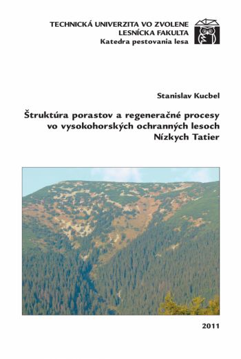 Štruktúra porastov a regeneračné procesy vo vysokohorských ochranných lesoch Nízkych Tatier