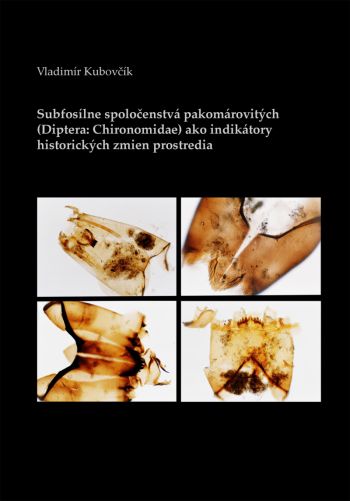 Subfosílne spoločenstvá pakomárovitých (Diptera: Chironomidae) ako indikátory historických zmien prostredia
