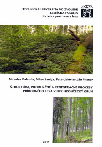 Štruktúra, produkčné a regeneračné procesy prírodného lesa v NPR Hrončecký Grúň 