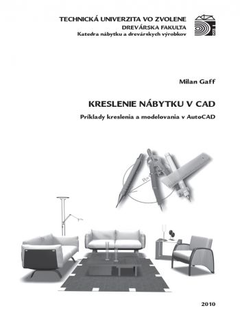 Kreslenie nábytku v CAD Príklady kreslenia a modelovania v AutoCAD