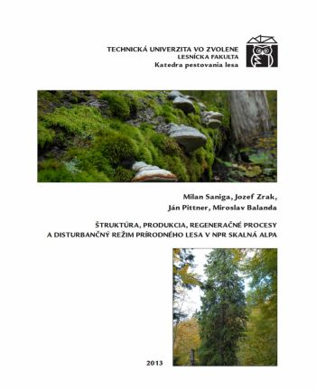 Štruktúra, produkcia, regeneračné procesy a disturbačný režim prírodného lesa v NPR Skalná Alpa 