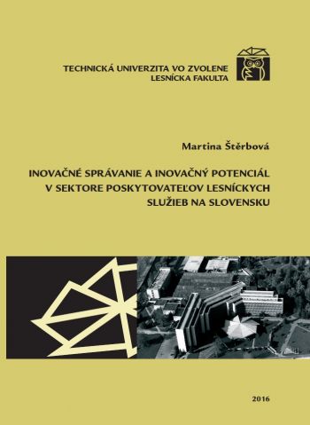 Inovačné správanie a inovačný potenciál v sektore poskytovateľov lesníckych služieb na Slovensku
