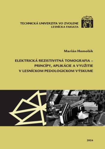 Elektrická rezistivitná tomografia – princípy, aplikácie a využitie v lesníckom pedologickom výskume 